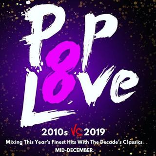 PopLove8(Mashup Of 2019 VS 2010s)