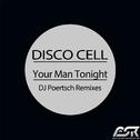 Your Man Tonight (DJ Poertsch Remixes)专辑