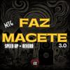 DJ Roca - Mtg Faz Macete 3.0 (Speed Up + Reverb)