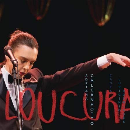Loucura: Adriana Calcanhotto Canta Lupicínio Rodrigues (Ao Vivo)
