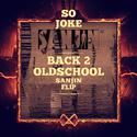 Back 2 Oldschool（SanJin Flip）