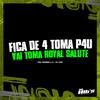 DJ PR - Fica de 4 Toma P4u Vai Toma Royal Salute