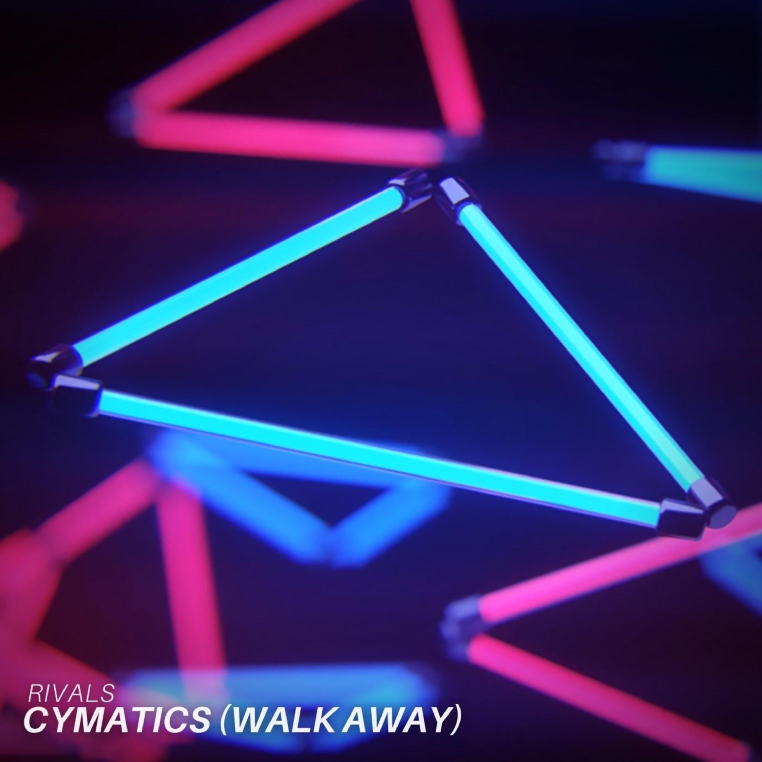 Cymatics (Walk Away)