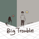 大问题（Big Trouble）专辑