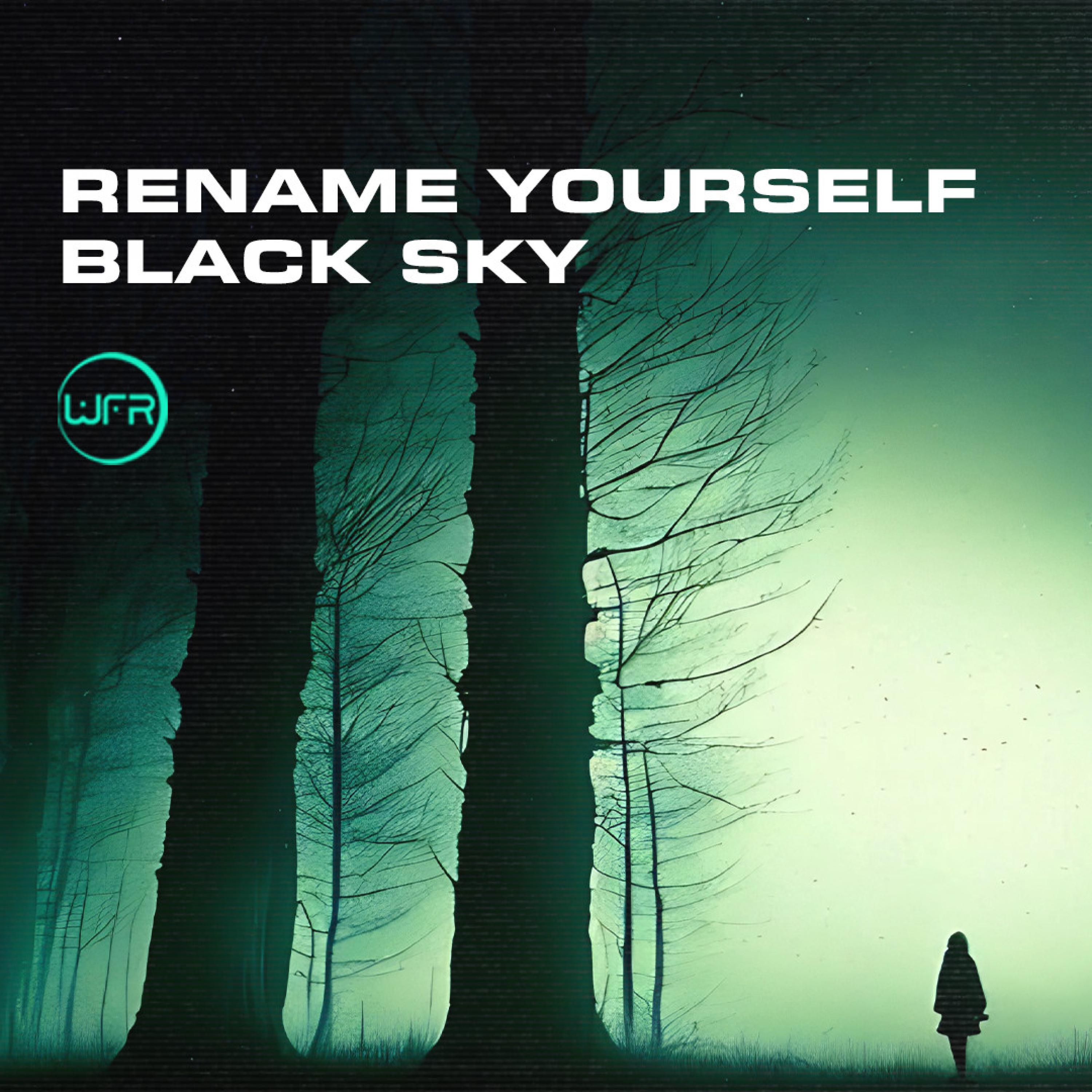 Rename Yourself - Black Sky (Original Mix)
