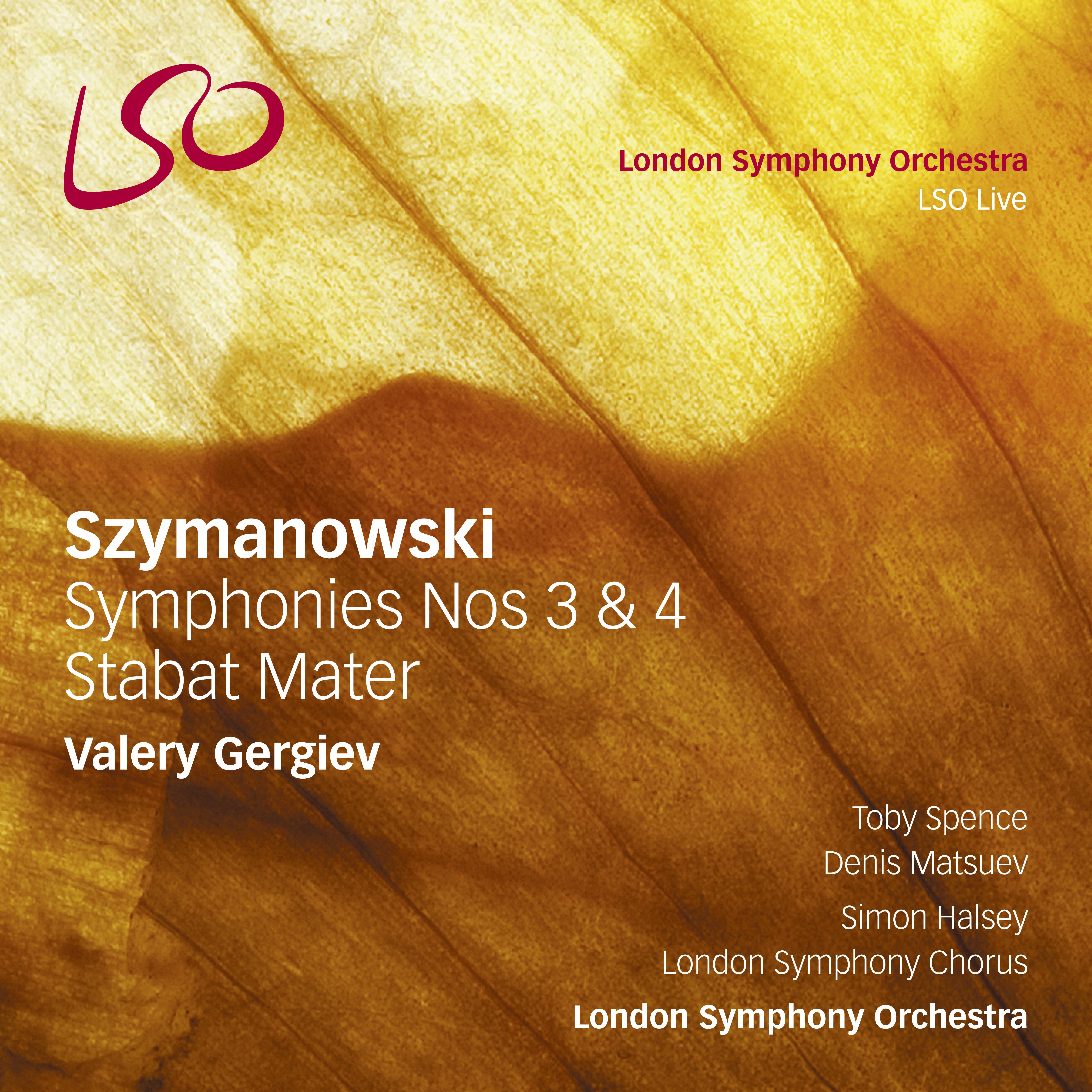 Szymanowski: Symphonies Nos. 3 & 4, Stabat Mater