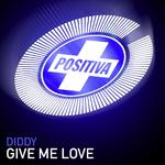 Give Me Love (Diddy's Up Against It Mix)