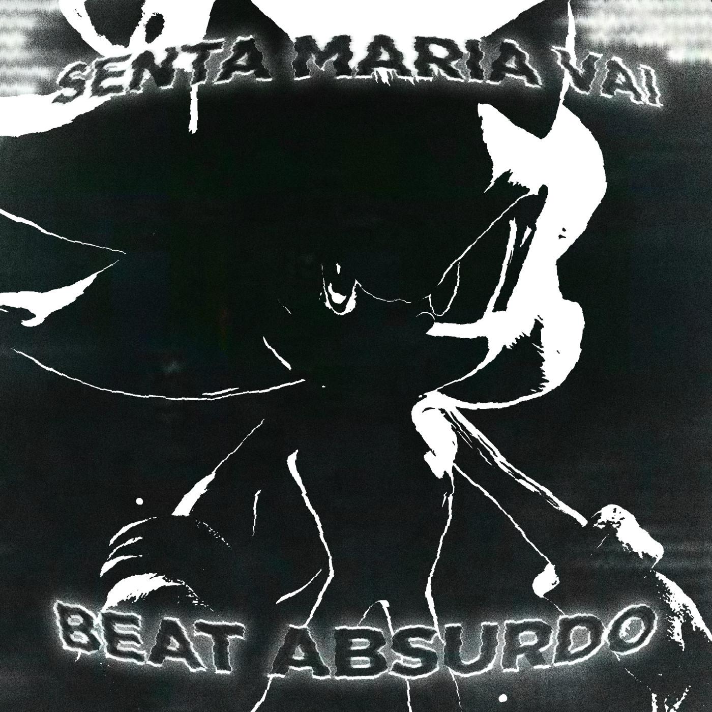 SENTA MARIA VAI X BEAT ABSURDO (Slowed)