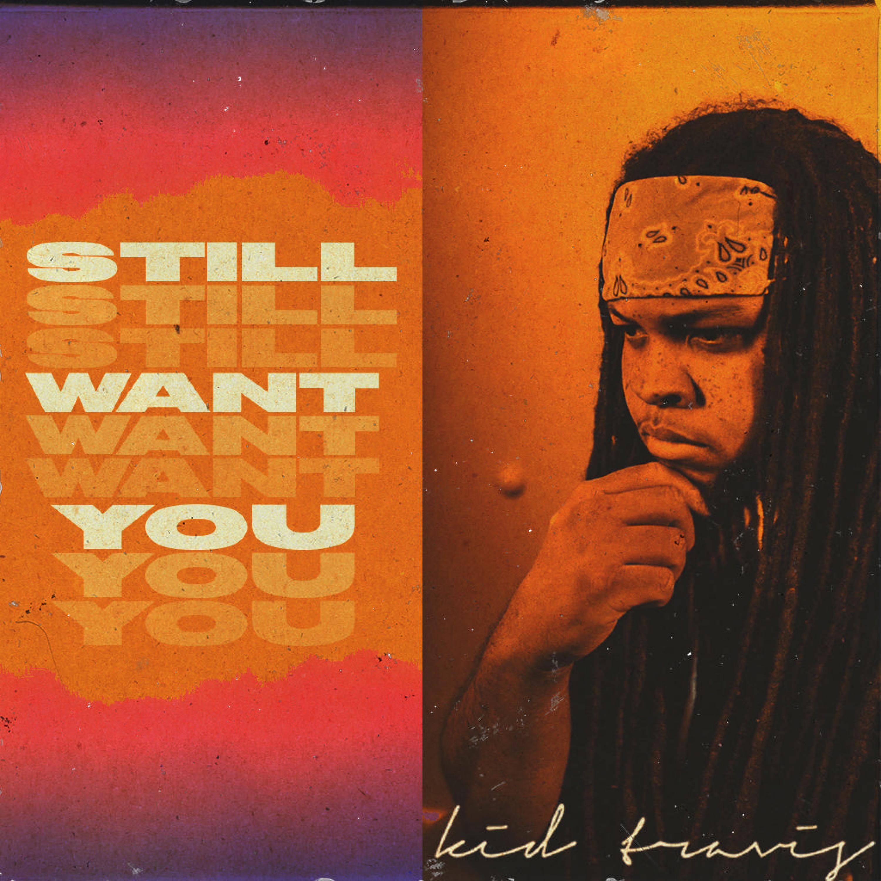still want you