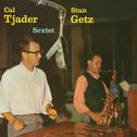 Cal Tjader - Stan Getz Sextet (Remastered)专辑