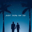EVERY THING FOR YOU