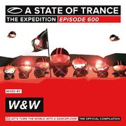 A State Of Trance 600 - The Expedition (Mixed by W&W)