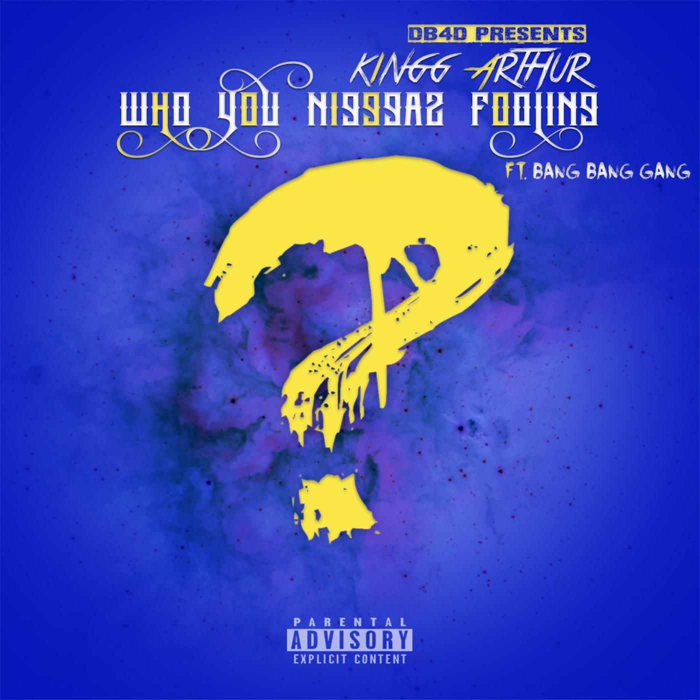 Who You Nigggaz Fooling (feat. Bang Bang Bang)