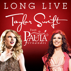 Paula Fernandes、TOYLOR SWIFT - LONG LIVE （升2半音）