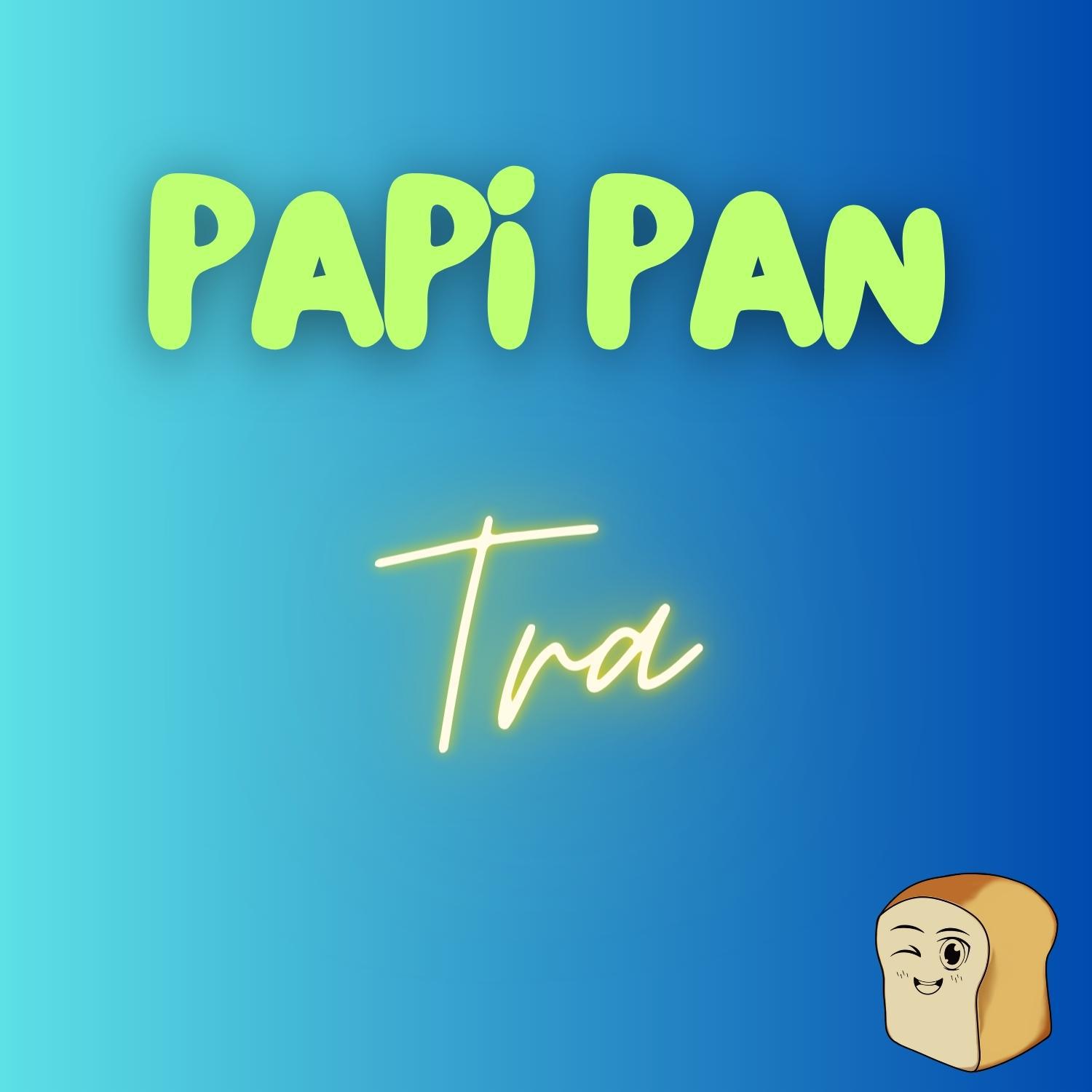 Papi Pan - Tra