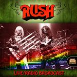 Rush Live/Radio Broadcast专辑