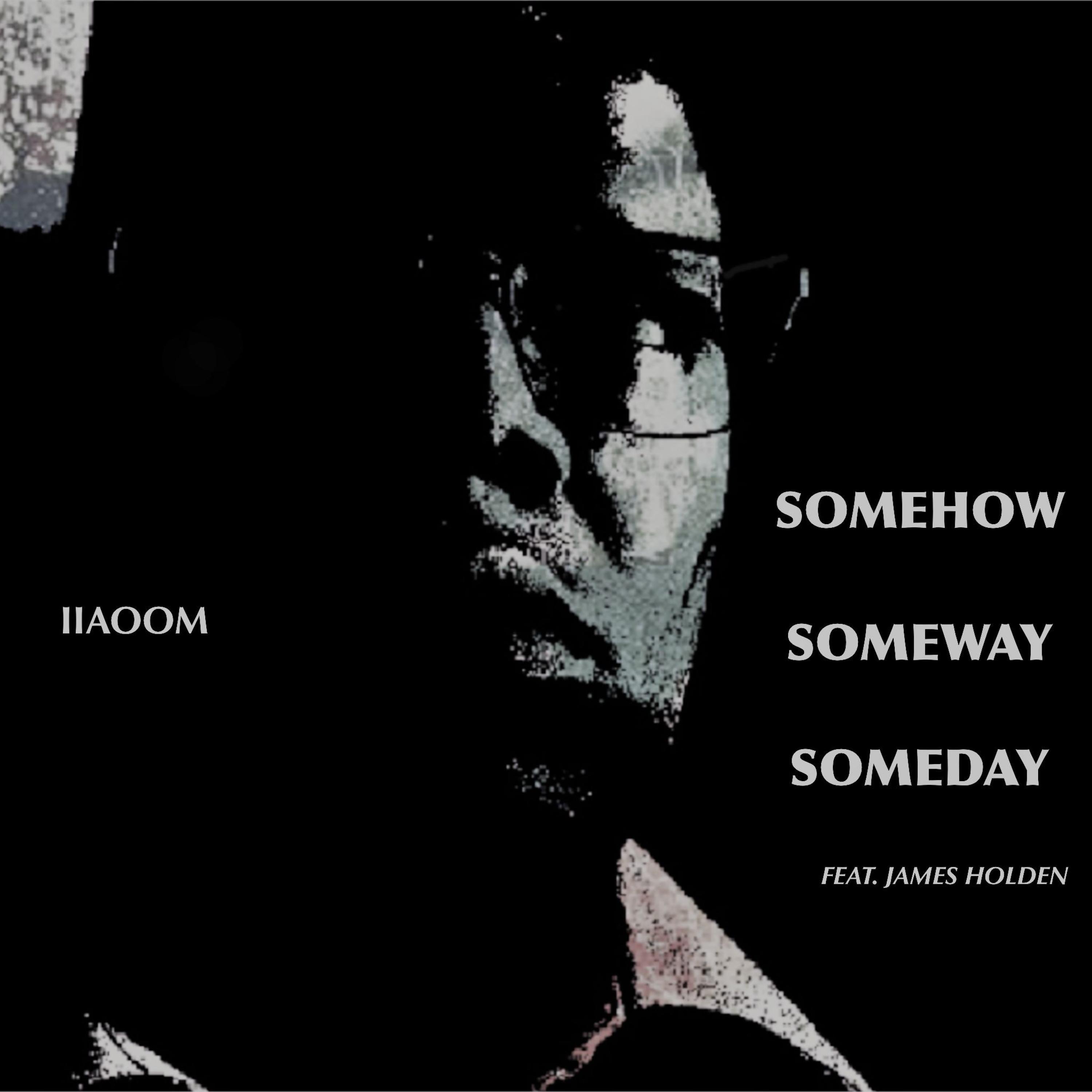 Somehow Someway Someday (Meditation Mix) (feat. James Holden)