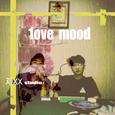 1ove mood（prod by 9Nino）