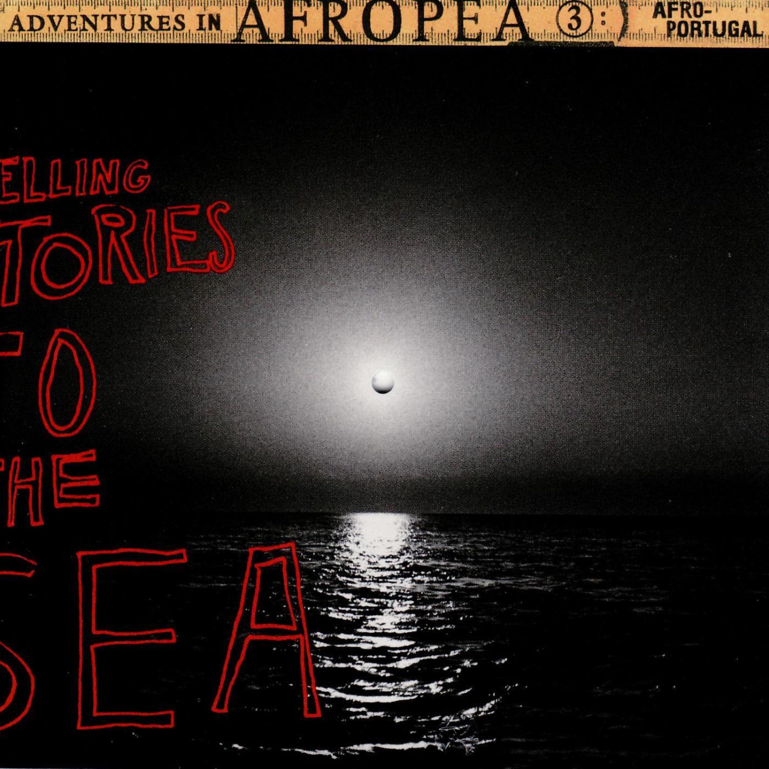 Afropea 3 - Telling Stories To The Sea专辑