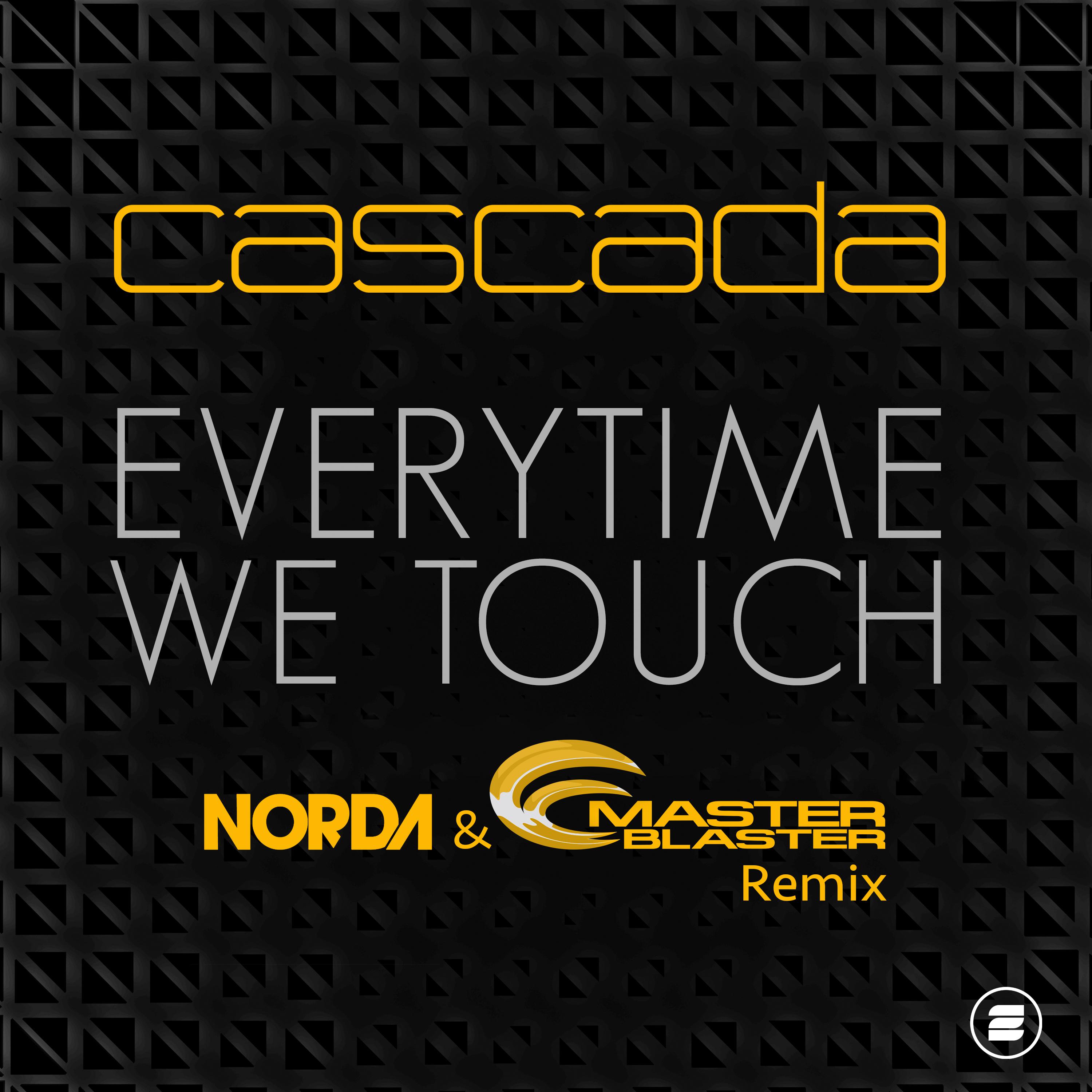 Cascada - Everytime We Touch (Norda & Master Blaster Remix)