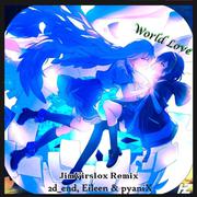 World Love（JimVirslox remix）