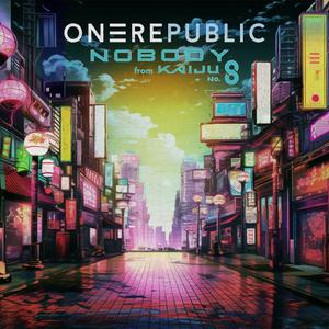 OneRepublic - Nobody(from Kaiju No. 8) (精消 带伴唱)伴奏 （升3半音）