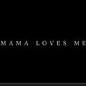 Mama Loves Me专辑