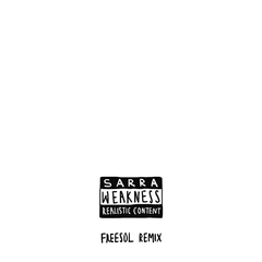 weakness 弱（Freesol Remix）