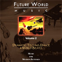 Volume 2 - Dramatic Techno, Dance, and World Beats专辑