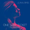 One Way Ticket (Re-Imagined)