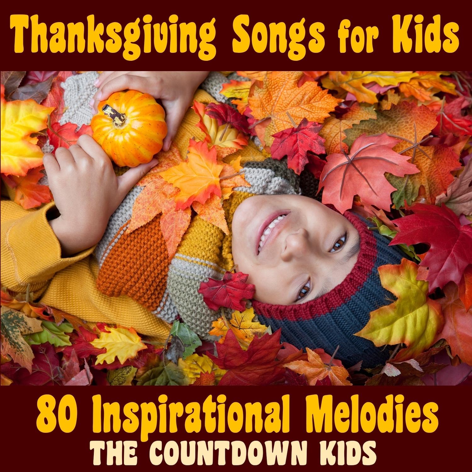 Thanksgiving Songs for Kid's-80 Inspirational Melodies
