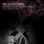 Jazz Classics Series: Last Night When You Were Young专辑