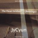 The Heart Without U (Bootlegs)专辑