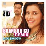 Saanson Ko (Remix by DJ Shadow) [From "Zid"]专辑