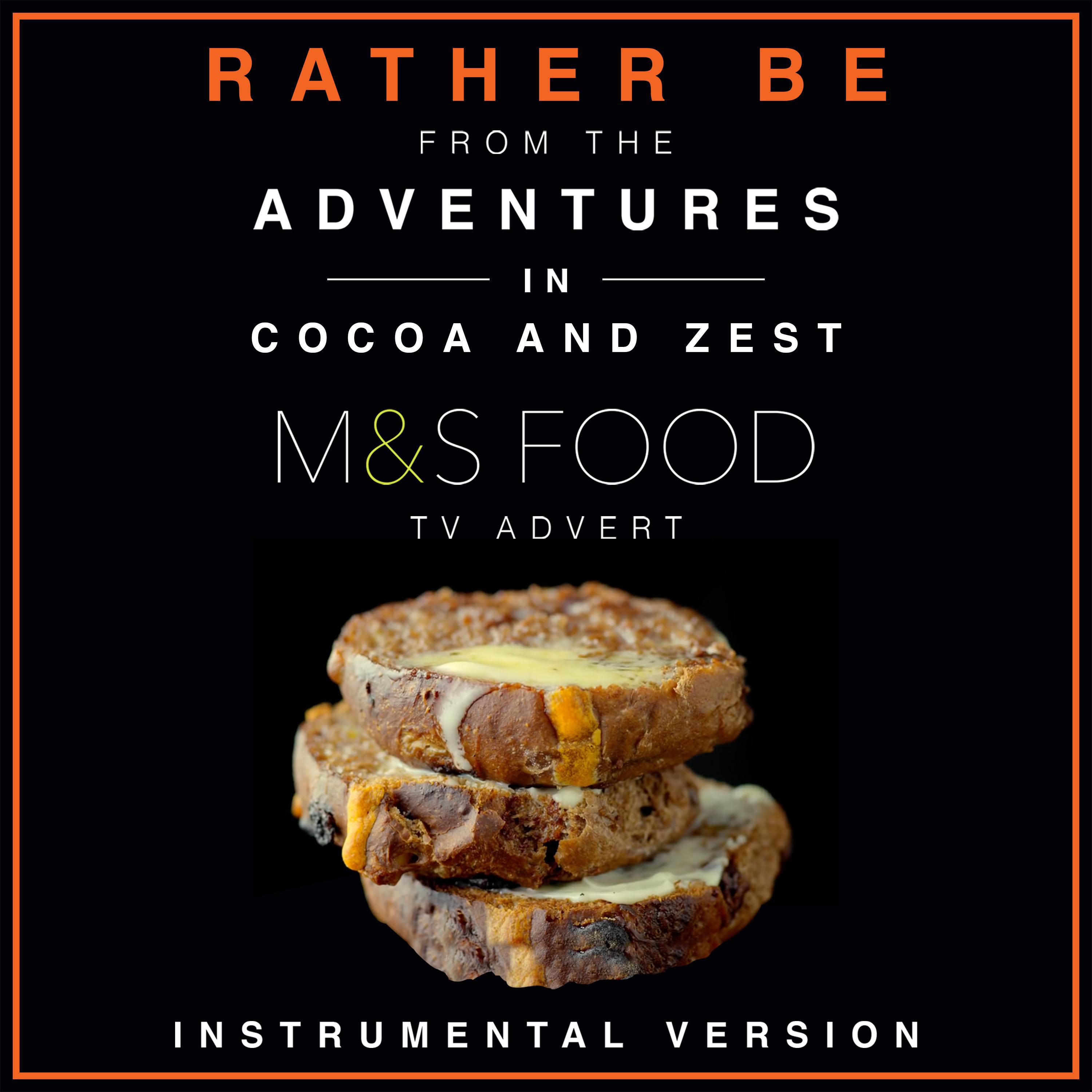 Rather Be (From The "Adventures in Cocoa & Zest" M&S Food T.V. Advert)专辑