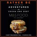 Rather Be (From The "Adventures in Cocoa & Zest" M&S Food T.V. Advert)