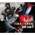 仮面ライダーカブト エンディング・テーマ FULL FORCE