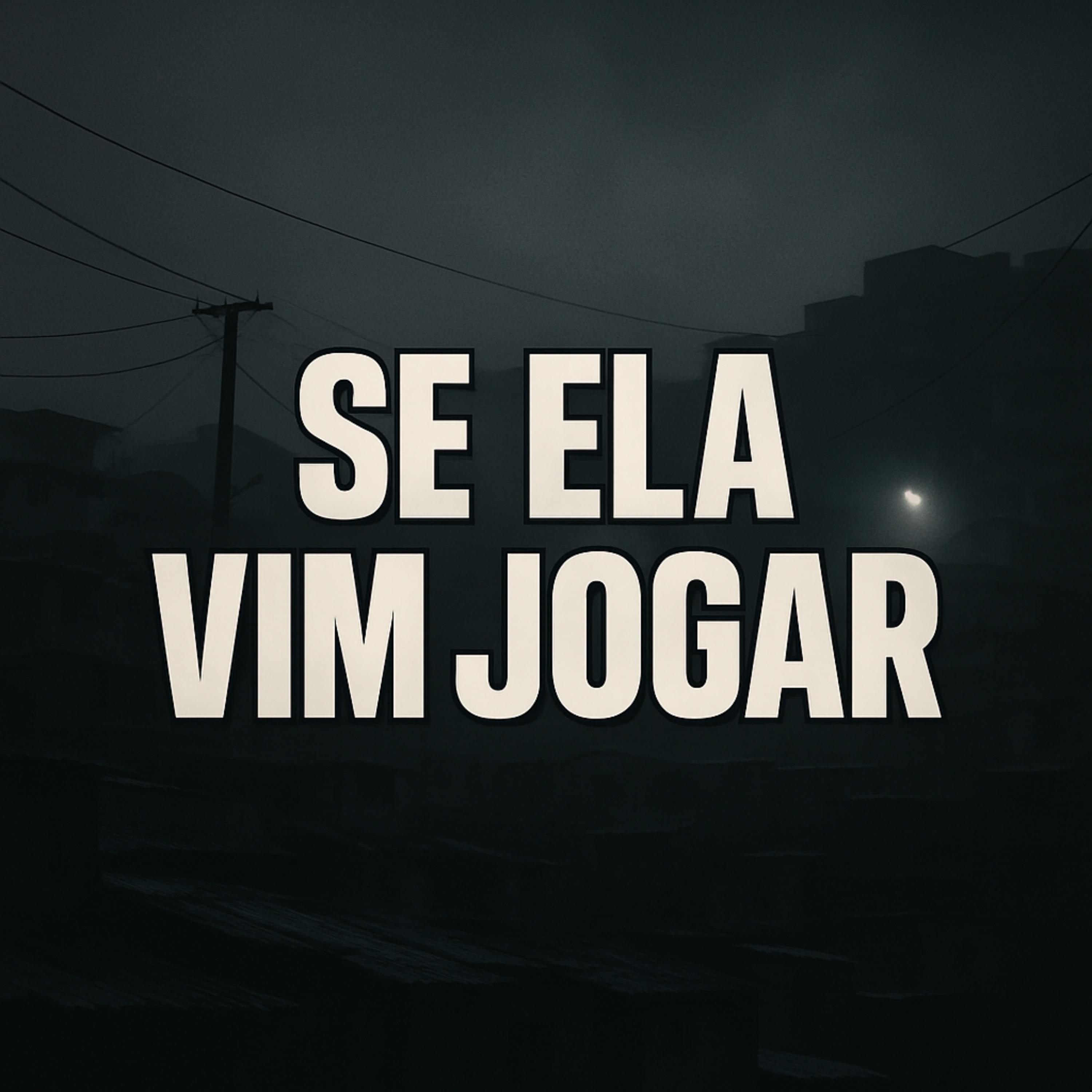 Se Ela Vim Jogar