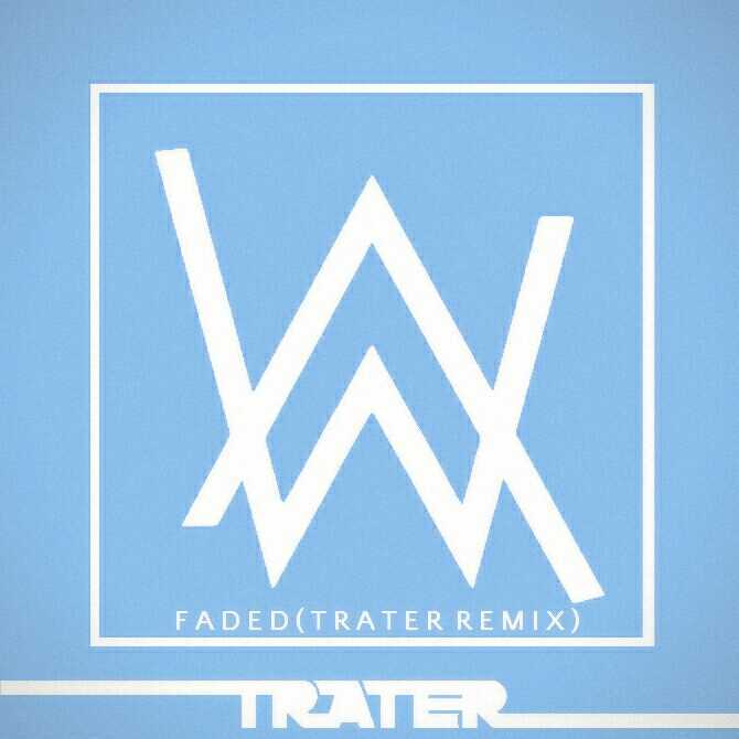 Faded(Trater Remix)专辑