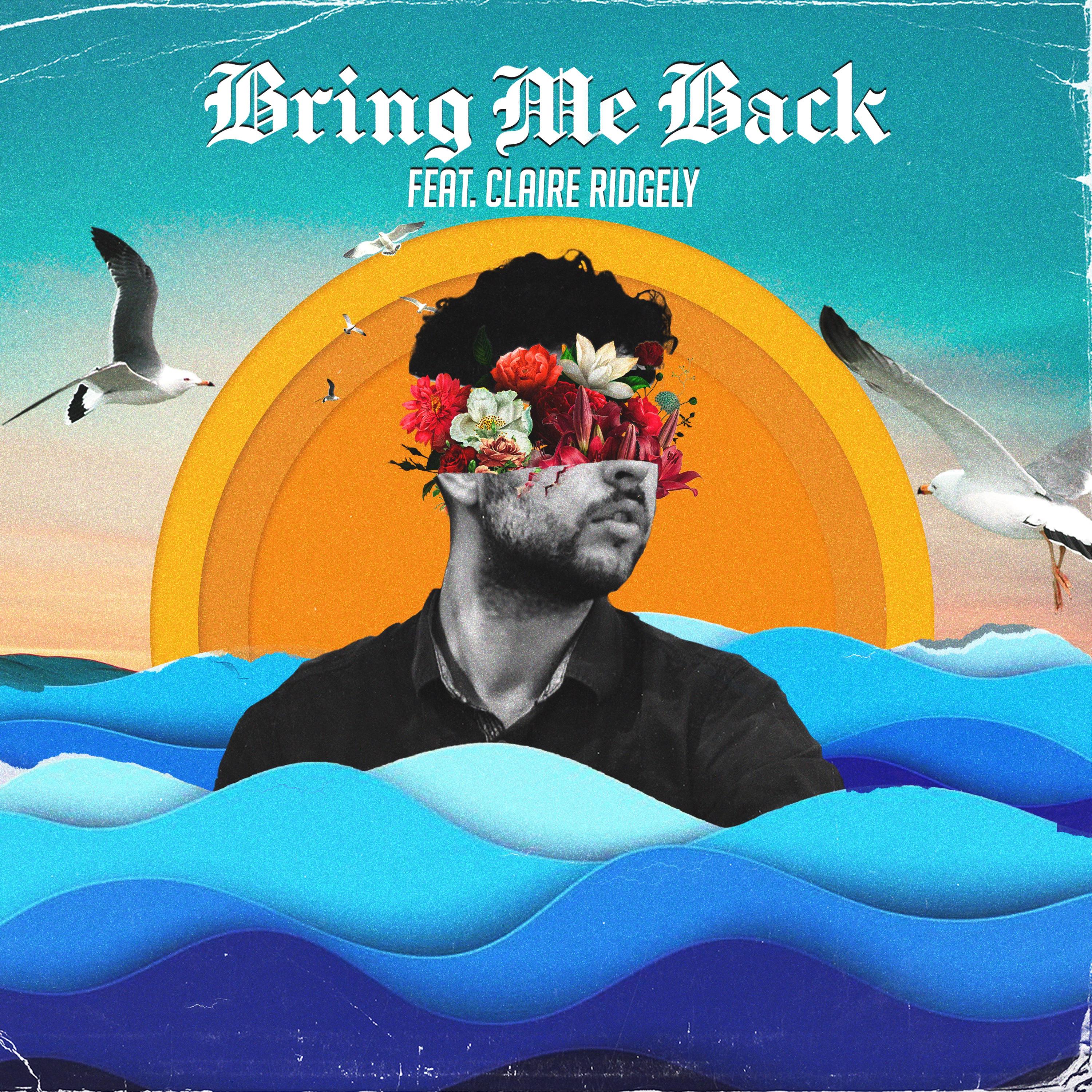 Bring Me Back (feat. Claire Ridgely)专辑