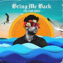 Bring Me Back (feat. Claire Ridgely)专辑