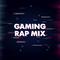 Gaming Rap Mix专辑