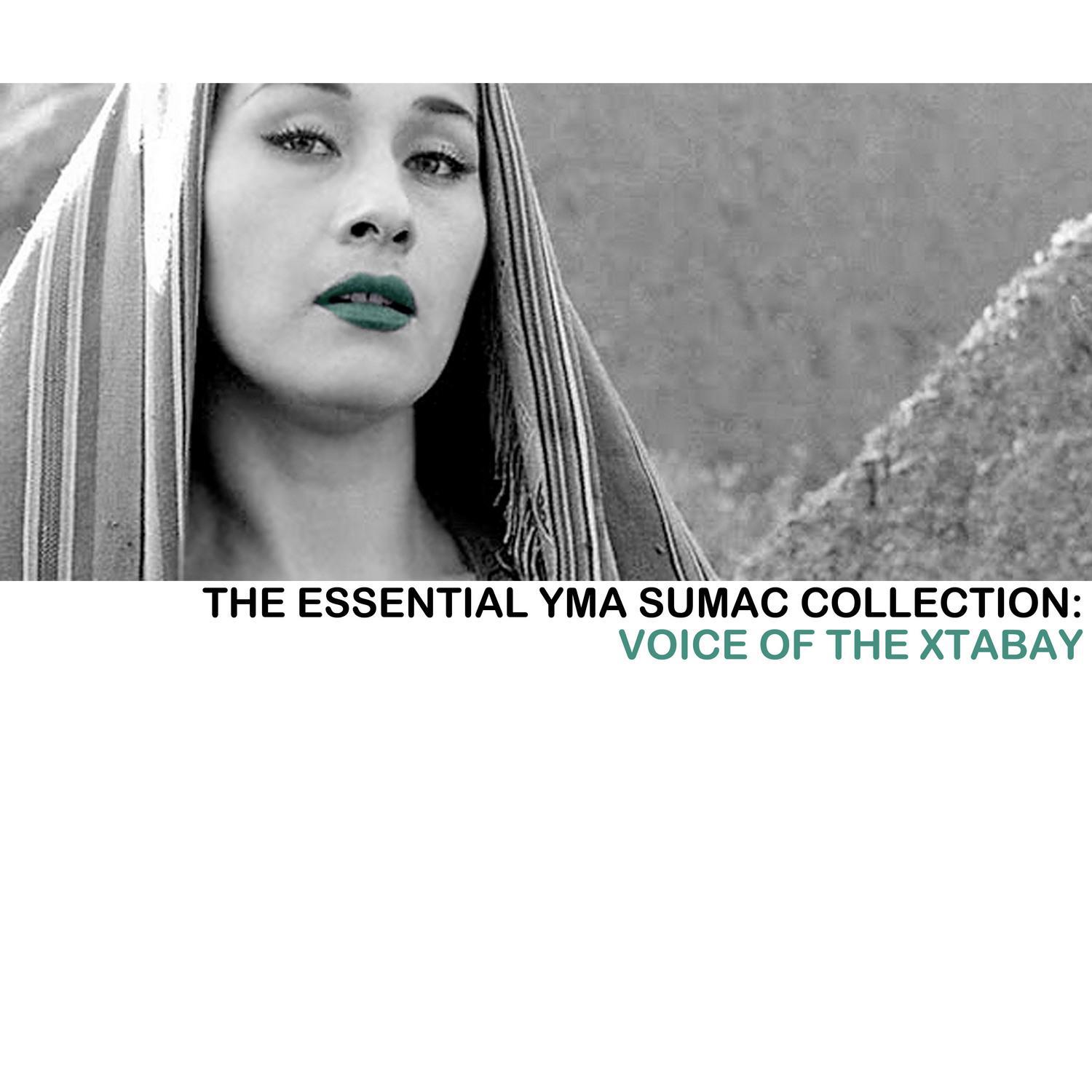 The Essential Yma Sumac Collection: Voice Of The Xtabay专辑