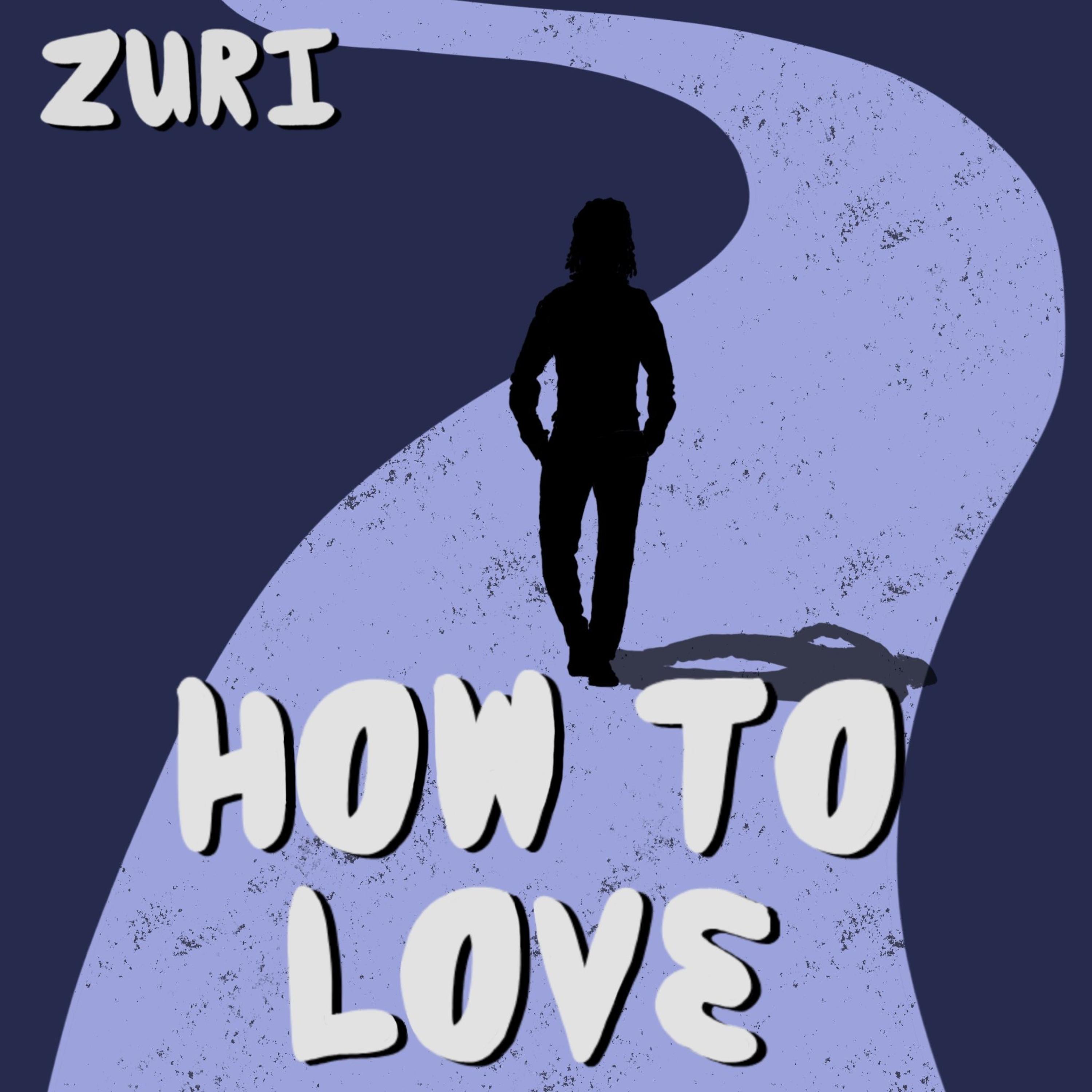 Zuri - How To Love