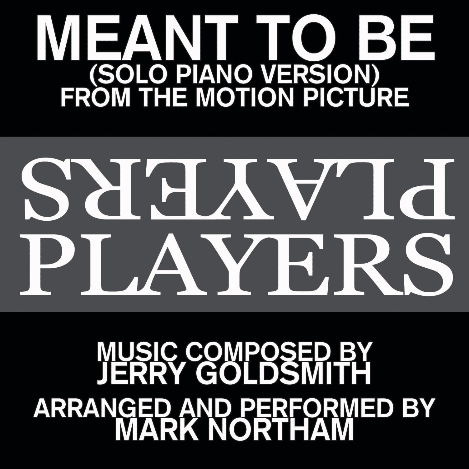 Meant To Be-Solo Piano Version (Love theme from the 1979 Motion Picture score for the film "Players")