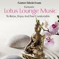 Lotus Lounge Music: To Relax, Enjoy and Feel Comfortable