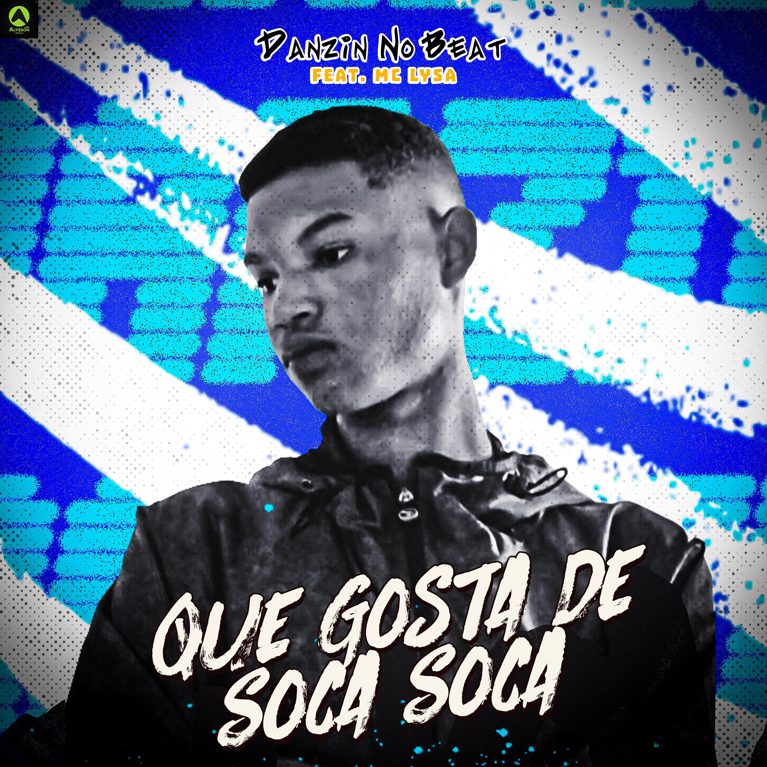 Danzin no Beat - Que Gosta de Soca Soca (feat. Mc Lysa)