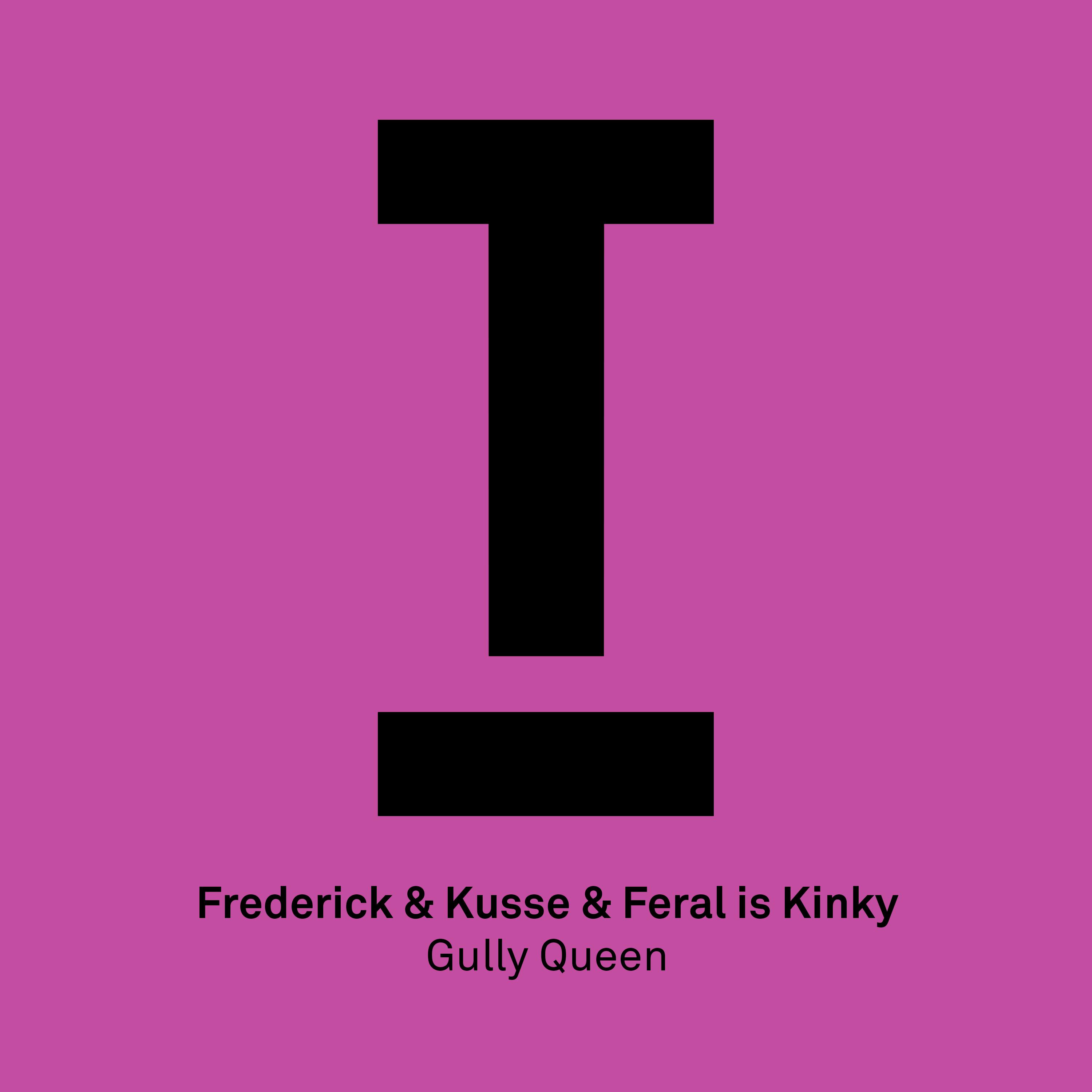 Frederick & Kusse - Gully Queen