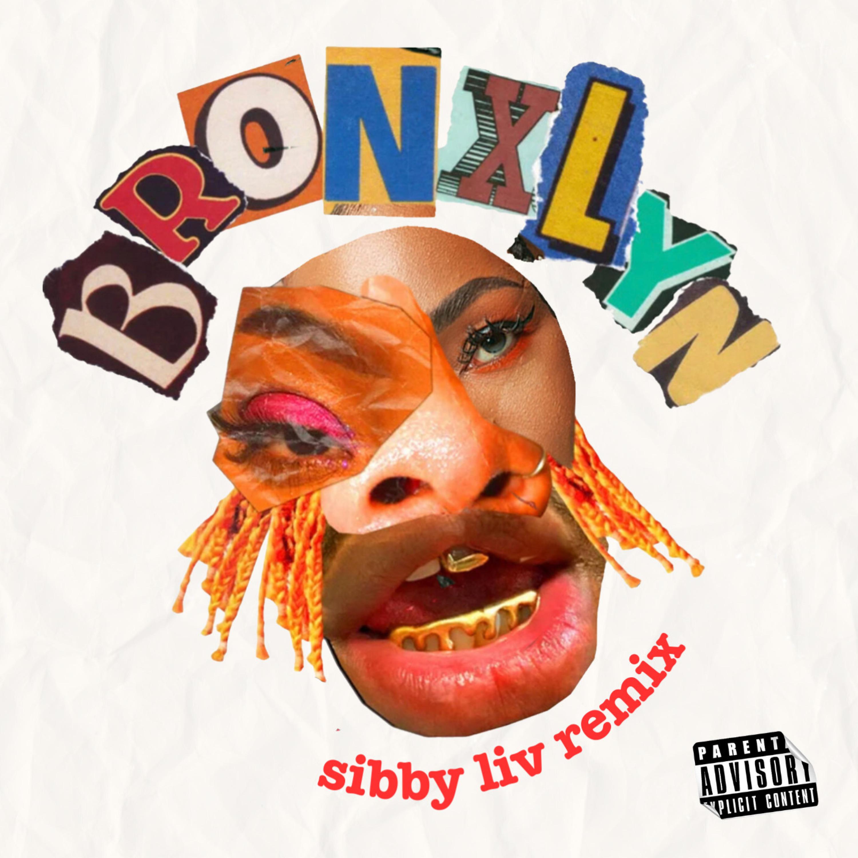 SIBBY LIV - BRONXLYN (REMIX)