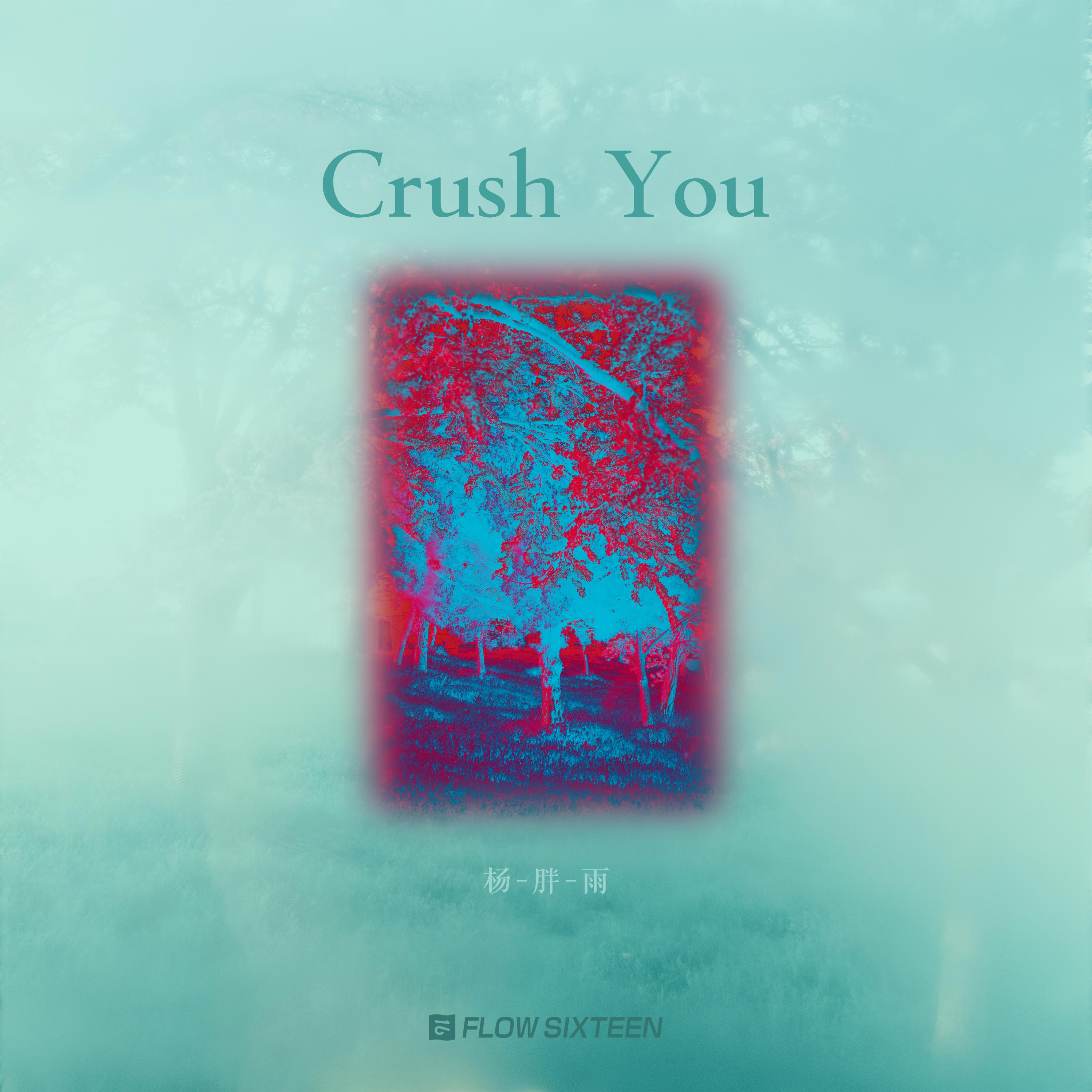 Crush you